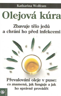 Wolfram Katharina: Olejová kúra - Zbavuje tělo jedů a chrání ...