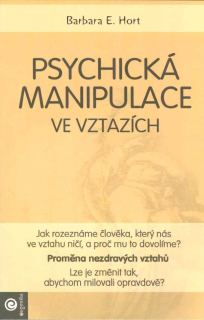 Hort Barbara E.: Psychická manipulace ve vztazích