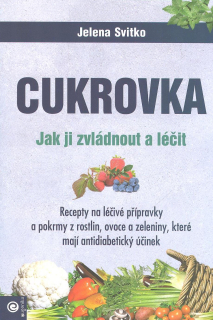 Svitko Jelena: Cukrovka - Jak ji zvládnout a léčit
