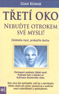 Kumar Gian: Třetí oko - Nebuďte otrokem své mysli!