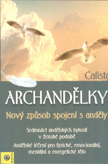 Calista: Archandělky - Nový způsob spojení s anděly