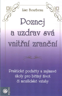 Bourbeau Lise: Poznej a uzdrav svá vnitřní zranění