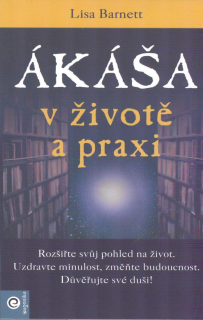 Barnett Lisa: Ákáša v životě a praxi