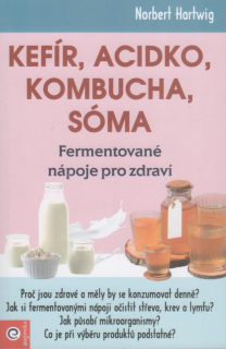 Hartwig Norbert: Kefír, acidko, kombucha, sóma -Fermentované nápoje