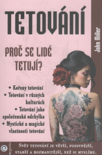 Miller John: Tetování - proč se lidé tetují?