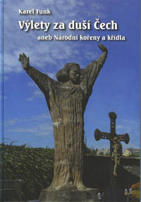 Funk Karel: Výlety za duší Čech aneb Národní kořeny a křídla