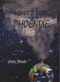 Staněk Josef: Myšlenky z popela Phoenixe