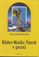 Schober-Paw. Peter: Rider-Waite Tarot v praxi