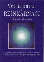 Gosztonyi Alexander: Velká kniha o reinkarnaci