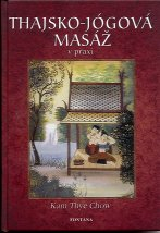 Chow Kam Thye: Thajsko-jógová masáž v praxi
