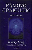 Frawley David: Rámovo orákulum - Indický I-ťing