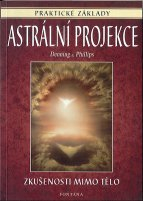 Denning Melita: Astrální projekce - Zkušenosti mimo tělo