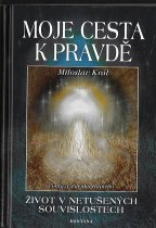 Král Miloslav: Moje cesta k pravdě