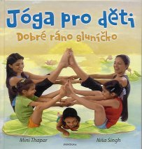 Thapar Mini: Jóga pro děti - Dobré ráno sluníčko