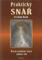 Husak Ira Naam: Praktický snář - Řešení problémů života pomocí snů