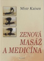 Kaisen mistr: Zenová masáž a medicína