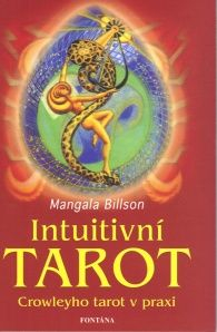 Billson Mangala: Intuitivní tarot - Crowleyho tarot v praxi
