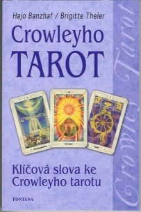 Banzhaf Hajo: Crowleyho tarot -Klíčová slova ke Crowleyho tarotu