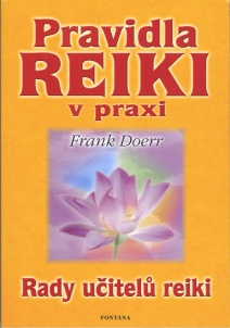 Doerr Frank: Pravidla reiki v praxi - Rady učitelů reiki
