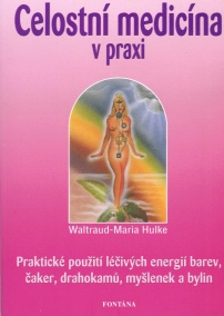 Hulke Waltraud-M: Celostní medicína v praxi