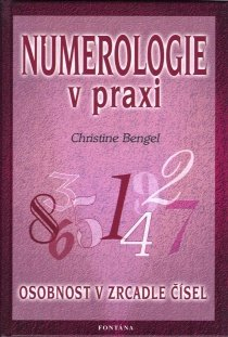 Bengel Christine: Numerologie v praxi - Osobnost v zrcadle čísel