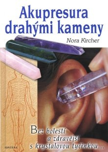 Kircher Nora: Akupresura drahými kameny