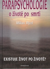 Rýzl Milan: Parapsychologie - o životě po smrti