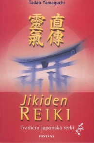 Yamaguchi Tadao: Jikiden reiki - Tradiční japonská reiki