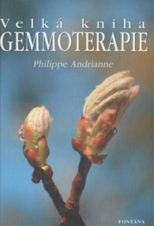 Andrianne Philippe: Velká kniha gemmoterapie