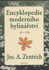 Zentrich Jos. A.: Enc. moderního bylinářství A-Ch