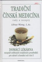 Wang Lihua: Tradiční čínská medicína - rady a recepty