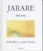 Dai Ana: Jarare - Pohádka o cestě Domů