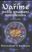 Orlovská A.: Vaříme podle znamení zvěrokruhu