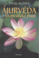 Hloška Pavol: Ájurvéda v terapeutické praxi