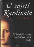 Gabriel Petra:: V zajetí Kardinála