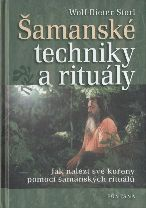 Storl Wolf-Diet.: Šamanské techniky a rituály