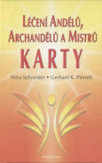 Schneider Petra: Léčení andělů (KARTY), archandělů a mistrů