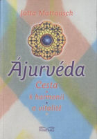 Mattausch Jutta: Ájurvéda - Cesta k harmonii a vitalitě