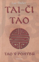 Théler Luc: Tai-či a tao - tao v pohybu