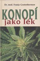 Grotenhermen Franjo: Konopí jako lék /Fontána/