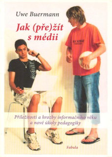 Buermann Uwe: Jak (pře)žít s médii