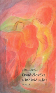 Zuzák Tomáš: Osud člověka a individualita