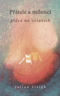 Sleigh Julian: Přátelé a milenci - práce na vztazích