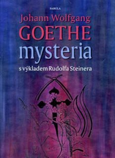 Goethe J. W.: Mysteria - s výkladem Rudolfa Steinera