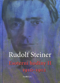 Steiner Rudolf: Esoterní hodiny II (1910-1912)