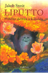 Streit Jakob: Liputto - Příběhy skřítků a koboldů
