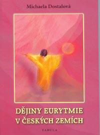 Dostalová Michaela: Dějiny eurytmie v Českých zemích