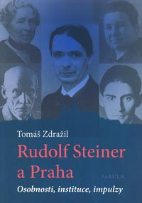 Zdražil Tomáš: Rudolf Steiner a Praha-Osobnosti,instituce,impulzy