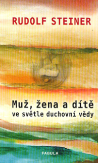 Steiner Rudolf: Muž, žena a dítě ve světle duchovní vědy(pošk.ob.)