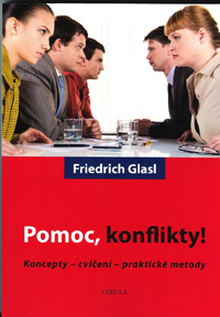 Glasl Friedrich: Pomoc, konflikty!
